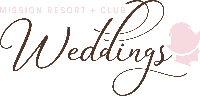 Mission Resort + Club Weddings