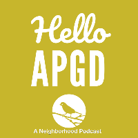 Hello APGD A Neighborhood Podcast