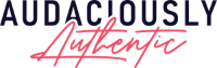 Audaciously Authentic