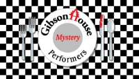 GibsonHouse Mystery Performers